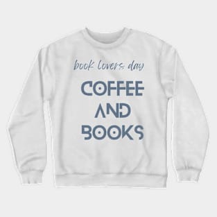 Coffee and books Crewneck Sweatshirt